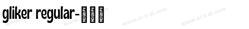 gliker regular字体转换 gliker regular字体转换